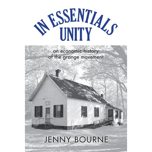 In Essentials, Unity: An Economic History of the Grange Movement - Paperback