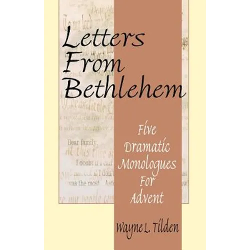 Letters From Bethlehem: Five Dramatic Monologues for Advent - Paperback