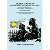 Arabic Express: A Complete Course in Spoken & Written Arabic. All Audio Free from bernardkhoshaba.com - Paperback