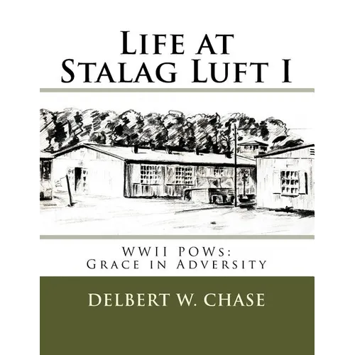 Life at Stalag Luft I: WWII POWs-Grace in Adversity - Paperback