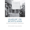 Gaelic in Scotland: Policies, Movements, Ideologies - Paperback
