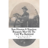 Sam Houston & Napoleon Bonaparte Meet On The Civil War Battlefield: A True Story Of The Walker Brothers - Paperback