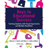 Keys to Educational Success: Teaching Students with Visual Impairments and Multiple Disabilities - Paperback
