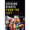 Seeking Rights from the Left: Gender, Sexuality, and the Latin American Pink Tide - Paperback