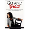 Go and Grow: 10 Key Points You Must Know In Order To Win As An Entrepreneur - Paperback