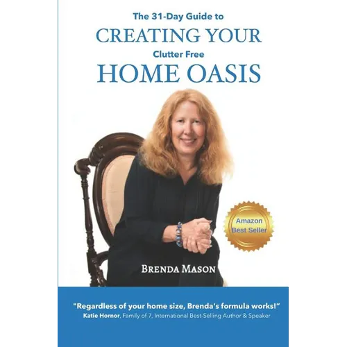 The 31-Day Guide to Creating Your Clutter Free Home Oasis - Paperback