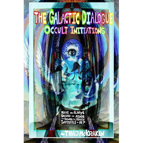 The Galactic Dialogue: Occult Initiations - Paperback