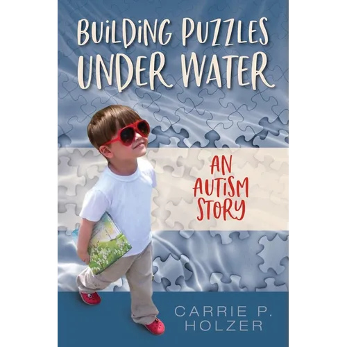 Building Puzzles Under Water: An Autism Story - Paperback