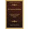 The Satsuma Rebellion: An Episode Of Modern Japanese History (1879) - Hardcover