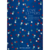 Love Letters: Intimate Correspondence Between Famous Lovers - Hardcover