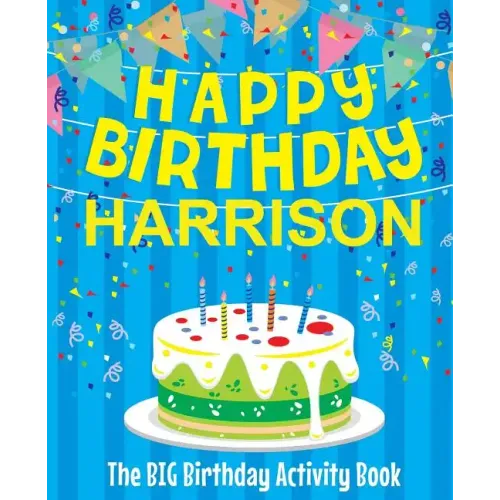 Happy Birthday Harrison - The Big Birthday Activity Book: (Personalized Children's Activity Book) - Paperback