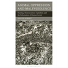 Animal Rights/Human Rights: Entanglements of Oppression and Liberation - Paperback