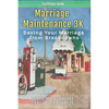 Marriage Maintenance 3K - Facilitator Guide: Saving Your Marriage from Breakdowns - Paperback