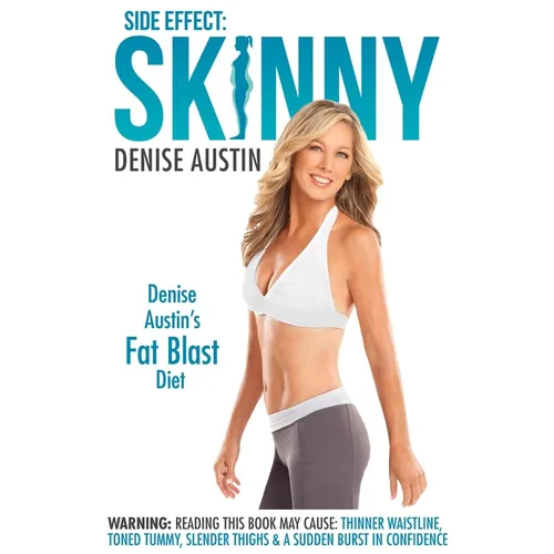 Side Effect: Skinny: Denise Austin's Fat-Blast Diet - Hardcover