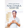 Nací para servir - Paperback