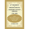45th Regiment of Virginia Militia Stafford County, Virginia 1781-1856: With Biographical Notes on Over 1,600 Militiamen - Paperback