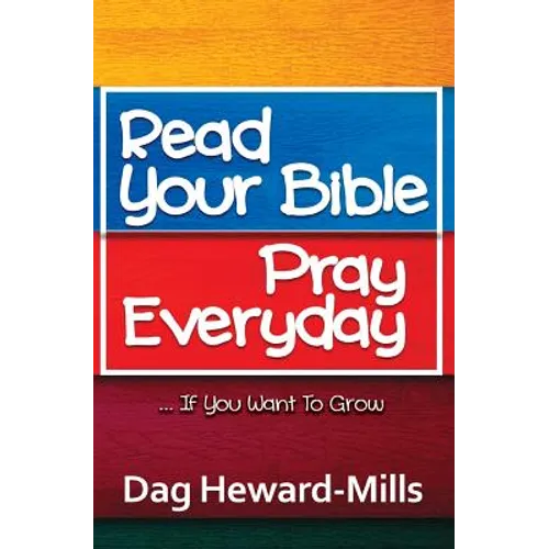 Read Your Bible, Pray Everyday... If you want to grow - Paperback