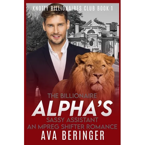 The Billionaire Alpha's Sassy Assistant: An Mpreg Shifter Romance - Paperback