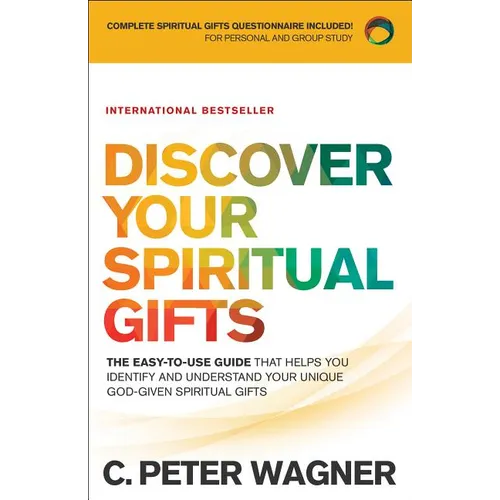 Discover Your Spiritual Gifts: The Easy-To-Use Guide That Helps You Identify and Understand Your Unique God-Given Spiritual Gifts - Paperback