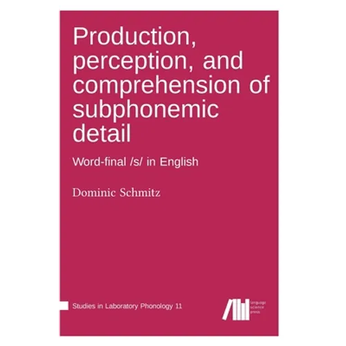 Production, perception, and comprehension of subphonemic detail - Hardcover