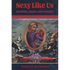 Sexy Like Us: Disability, Humor, and Sexuality - Hardcover