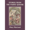 Stories from the Faerie Queene (Yesterday's Classics) - Paperback