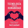 Tecnología Versus Humanidad: El Futuro Choque Entre Hombre Y Máquina - Paperback