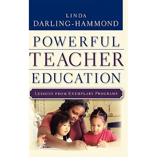 Powerful Teacher Education: Lessons from Exemplary Programs - Hardcover