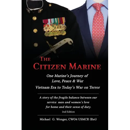 The Citizen Marine: One Marine's Journey of Love, Peace, and War - Paperback