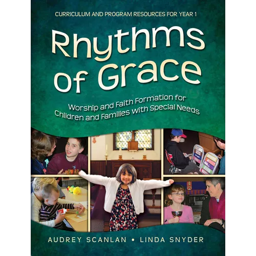 Rhythms of Grace Year 1: Worship and Faith Formation for Children and Families with Special Needs - Paperback