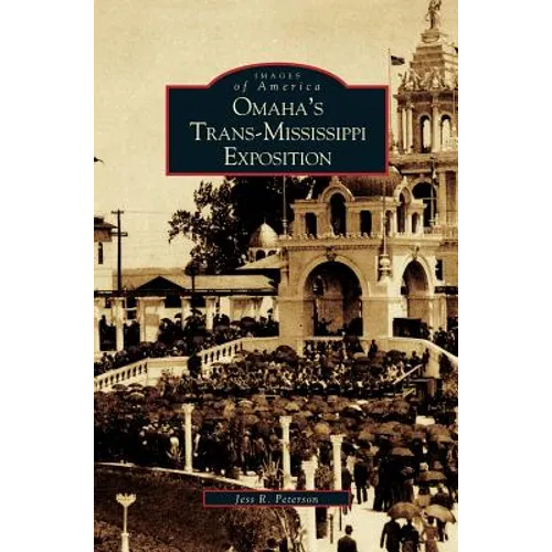 Omaha's Trans-Mississippi Exposition - Hardcover
