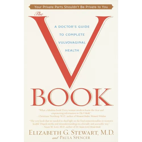 The V Book: A Doctor's Guide to Complete Vulvovaginal Health - Paperback