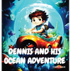Dennis and His Ocean Adventure - Hardcover