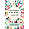 Interpreting Your World: Five Lenses for Engaging Theology and Culture - Paperback