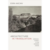 Architecture in Translation: Germany, Turkey, & the Modern House - Paperback