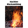 Machine Blacksmithing - Paperback