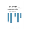 Sonic Technologies: Popular Music, Digital Culture and the Creative Process - Paperback