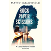 Rock Paper Scissors: A Lizzy Ballard Thriller - Paperback