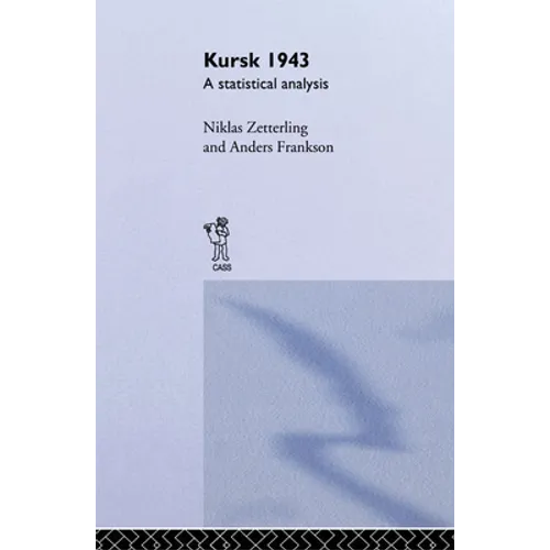 Kursk 1943: A Statistical Analysis - Paperback