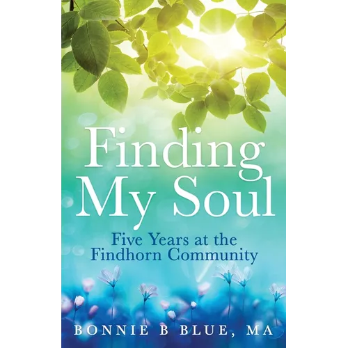 Finding My Soul: Five Years at the Findhorn Community - Paperback