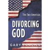 Divorcing God: The Two Americas - Paperback