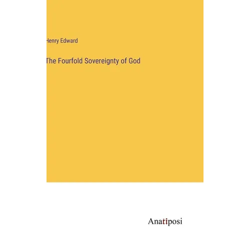 The Fourfold Sovereignty of God - Hardcover
