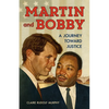 Martin and Bobby: A Journey Toward Justice - Paperback