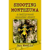 Shooting Montezuma: A Hollywood Monster Story - Paperback