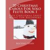 20 Christmas Carols For Solo Flute Book 1: Easy Christmas Sheet Music For Beginners - Paperback