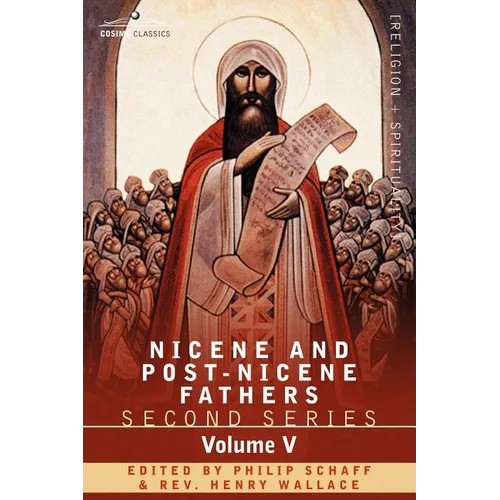 Nicene and Post-Nicene Fathers: Second Series Volume V Gregory of Nyssa: Dogmatic Treatises - Paperback