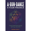 A-Bun-Dance 4 Your Finance: Growing Interest About Money Even If You Have Adhd - Paperback