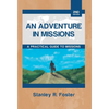 An Adventure in Missions: A Practical Guide to Missions - Hardcover