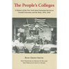 The People's Colleges: A History of the New York State Extension Service in Cornell University and the State, 1876-1948 - Paperback