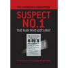 The Lindbergh Kidnapping Suspect No. 1: The Man Who Got Away - Hardcover
